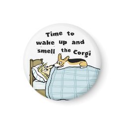 Wake Up and Smell the Corgi magnet