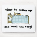 Wake Up and Smell the Corgi mousepads