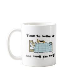 Wake Up and Smell the Corgi mug