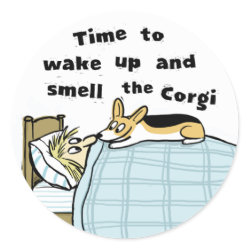 Wake Up and Smell the Corgi sticker