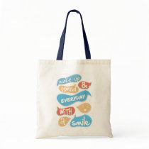 Wake up and spend every day with a smile bags