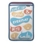 Wake up and spend everyday with a smile ipad sleeves