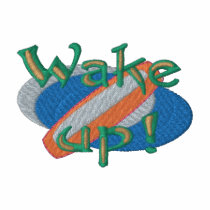 Wake Up! embroidered shirts by ZazzleEmbroidery Wake Up! embroidered shirts
