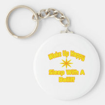 Wake Up Happy ... Sleep With a Bailiff Key Chain