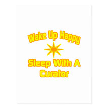Wake Up Happy ... Sleep With A Curator Postcards