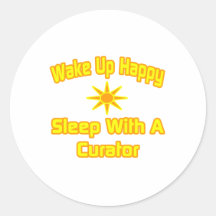 Wake Up Happy ... Sleep With A Curator Stickers
