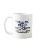 Wake Up Happy...Sleep With a Neurosurgeon mugs