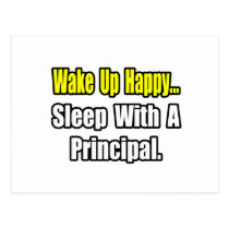 Wake Up Happy...Sleep With A Principal postcards