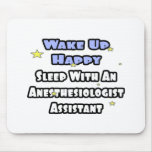 Wake Up Happy .. Sleep With Anesthesiologist Asst Mousepads