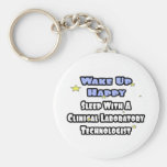 Wake Up Happy .. Sleep With Clinical Lab Tech Key Chain