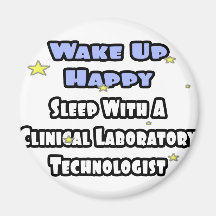 Wake Up Happy .. Sleep With Clinical Lab Tech Fridge Magnet