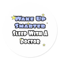 Wake Up Smarter...Sleep With a Doctor stickers