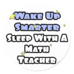 wake_up_smarter_sleep_with_a_math_teacher_sticker-p217684984860326913z74qp_152.jpg