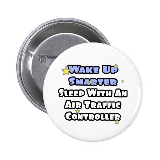 Wake Up Smarter..Sleep With Air Traffic Controller Pin