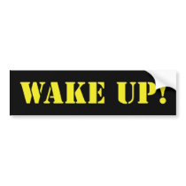 Wake Up Your Bumper Bumper Sticker