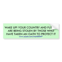 WAKE UP! YOUR COUNTRY... BUMPER STICKERS