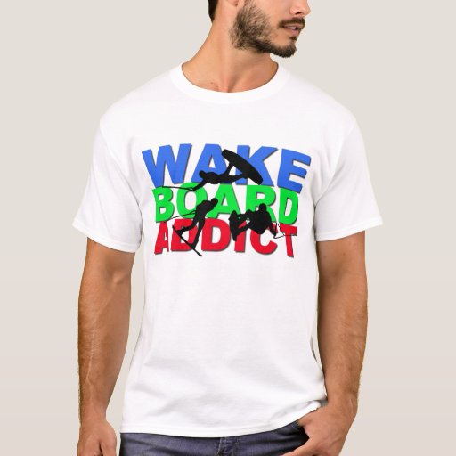 Wakeboard Addict TShirt Zazzle
