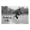 Wakeboarding Best Way to Fly Poster Cool Water print