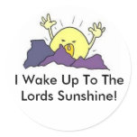 wakeupsun, I Wake Up To The Lords Sunshine!