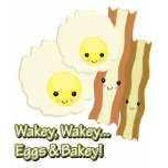 wakey wakey eggs n bakey shirt