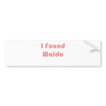 Waldo Was Finally Found! Bumper Sticker