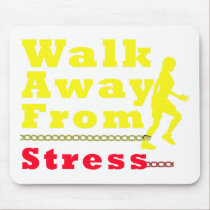 Walk Away From Stress mousepads by Walkts Walk Away From Stress mousepads