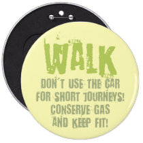 Walk more, stay fit and conserve gas! buttons