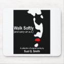 Walk Softly (and carry an a.k.) mousepads