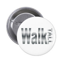 Walk Tall buttons