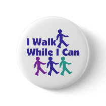 Walk While I Can Pinback Buttons