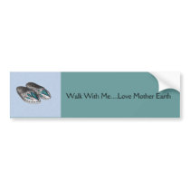 Walk With Me....Love Mother Earth bumper stickers
