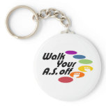 Walk Your A.S. Off - Logo Only Keychains