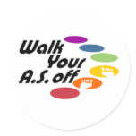 Walk Your A.S. Off - Logo Only Round Sticker