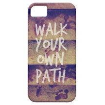 Walk Your Own Path iPhone 5 Cases