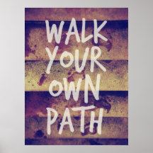 Walk Your Own Path Poster
