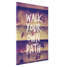 Walk Your Own Path Stretched Canvas Prints