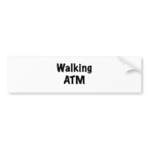Walking ATM Bumper Stickers