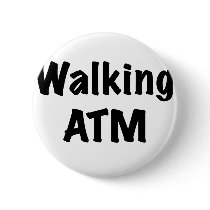 Walking ATM Pinback Button