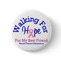 Walking For Hope For My Best Friend buttons by shopforawareness Walking For Hope For My Best Friend buttons