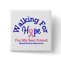 Walking For Hope For My Best Friend buttons by shopforawareness Walking For Hope For My Best Friend buttons