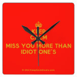 [Crown] keep calm and miss you more than idiot one's  Wall Clocks