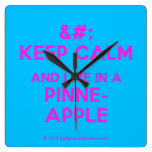 [No Crown] keep calm and live in a pinne- apple  Wall Clocks