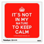 [Crown] it's not in my nature to keep calm  Wall Decals
