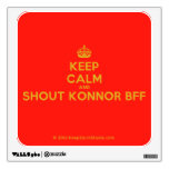 [Crown] keep calm and shout konnor bff  Wall Decals