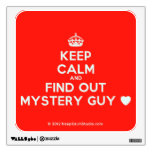 [Crown] keep calm and find out mystery guy [Love heart]  Wall Decals
