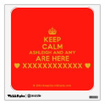[Crown] keep calm ashleigh and amy are here [Love heart] xxxxxxxxxxxx [Love heart]  Wall Decals
