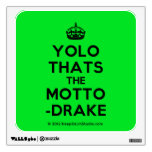 [Crown] yolo thats the motto -drake  Wall Decals