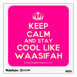 [Dancing crown] keep calm and stay cool like waasifah  Wall Decals