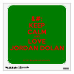 [No Crown] keep calm and love jordan dolan  Wall Decals