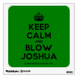 [Crown] keep calm and blow joshua  Wall Decals